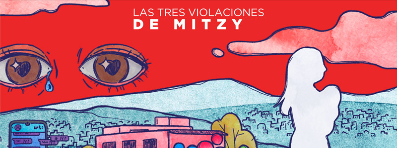 Desentrañando las Violaciones a Mitzy: Un Crimen Impune